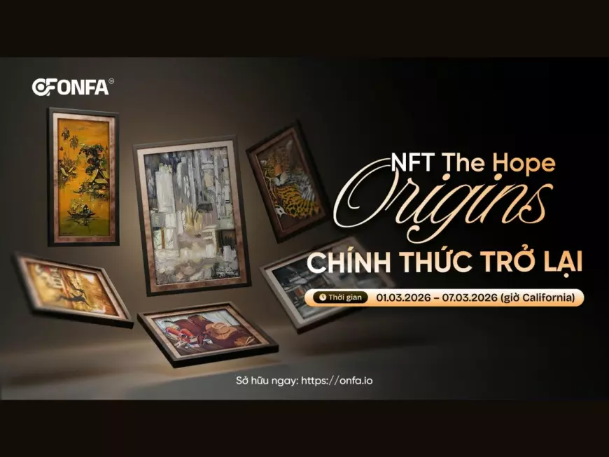 Mở Lại NFT The Hope Origins Trong 7 Ngày - Quyết Định Chiến Lược Từ ONFA Fintech