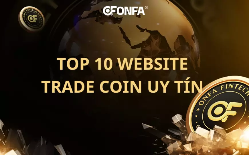 Top 10 Trang Web Trade Coin Uy Tín & Hữu Ích Cho Nhà Đầu Tư